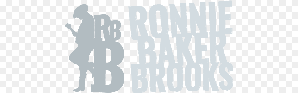Ronnie Baker Brooks Ronnie Baker Brooks Times Have Changed, Text, Stencil, Baby, Person Png Image