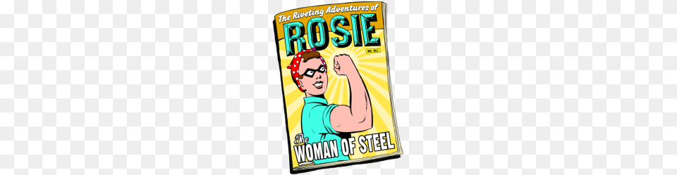 Rosie The Riveter Woman Of Steel, Advertisement, Poster, Publication, Book Png