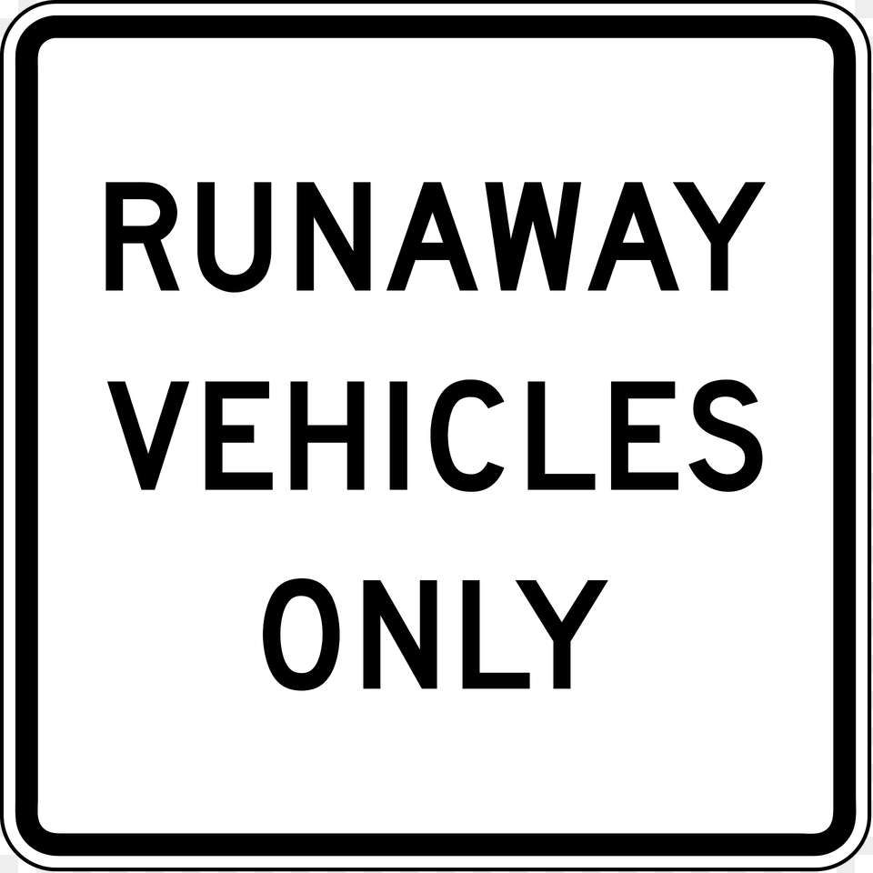 Runaway Vehicles Only Clipart, Sign, Symbol, Road Sign, Text Png