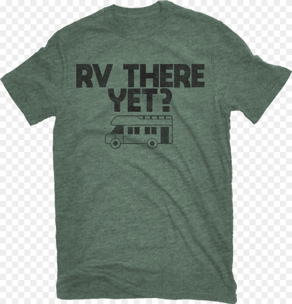 Rv There Yet Tee, Clothing, T-shirt, Shirt, Person Free Transparent Png