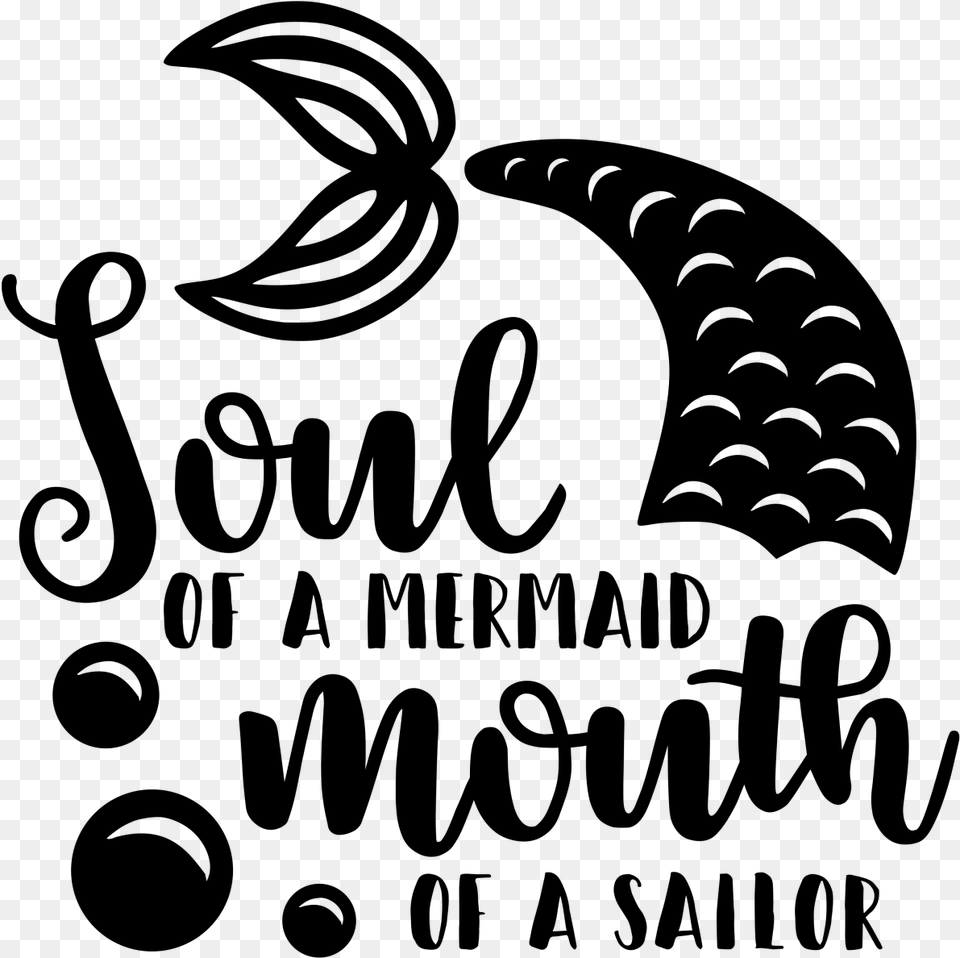 Sailor Soul Of A Mermaid Mouth Of A Sailor Soul Of A Mermaid Mouth Of A Mermaid, Gray Free Png