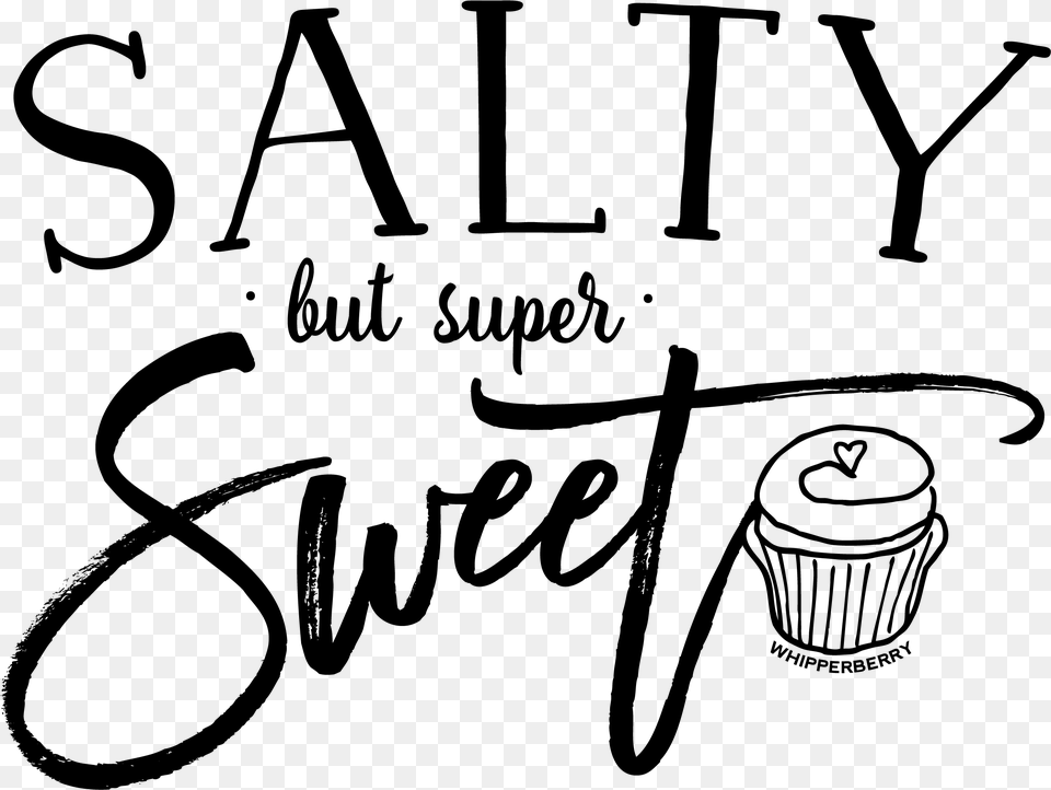 Salty But Super Sweet Design, Gray Free Png