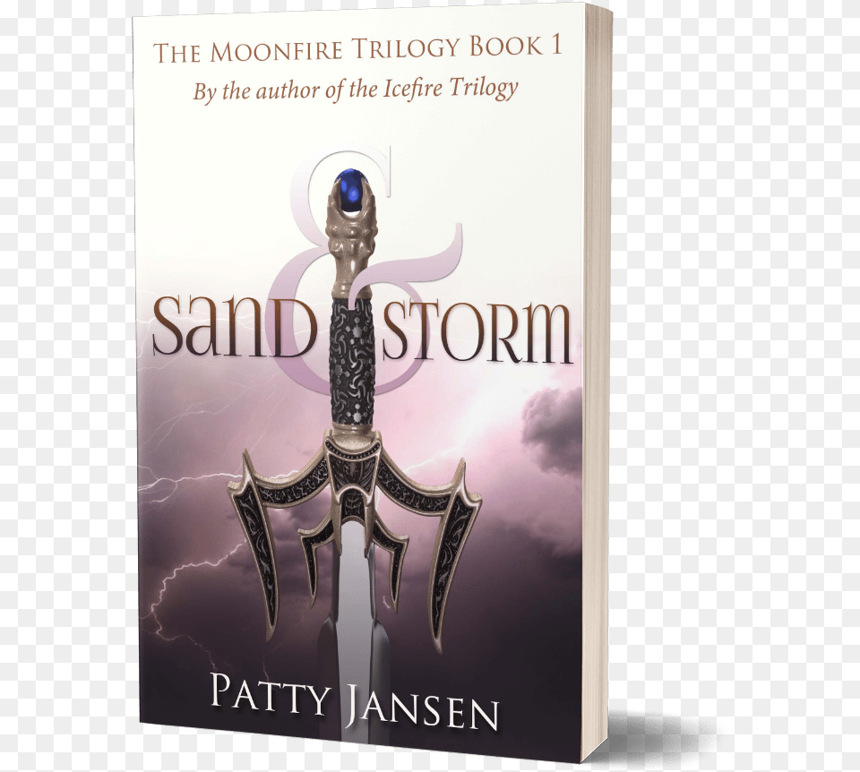 Sand Amp Storm Moon Amp Earth Moonfire Trilogy Book 3 Volume, Publication, Sword, Weapon, Blade Png Image