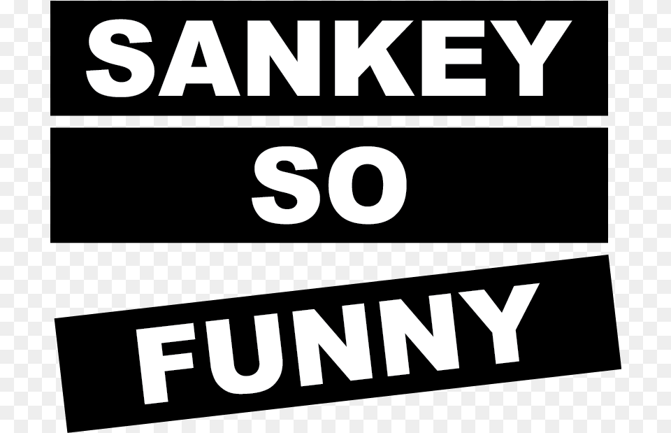 Sankey So Funny Poster, Text, Symbol Free Png
