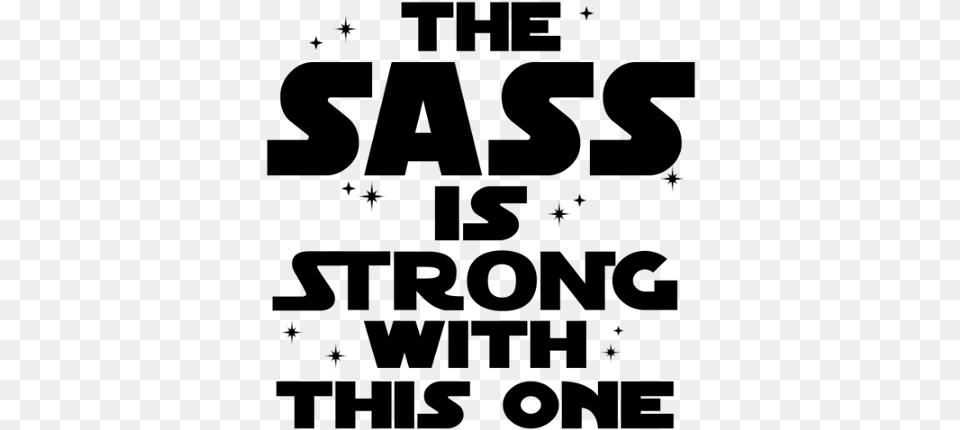 Sass Is Strong With This One Sass Is Strong With This One Svg, Gray Free Png Download