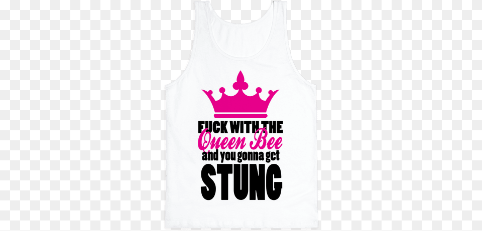 Sassy Quotes About Being A Queen, Clothing, Tank Top, T-shirt Png