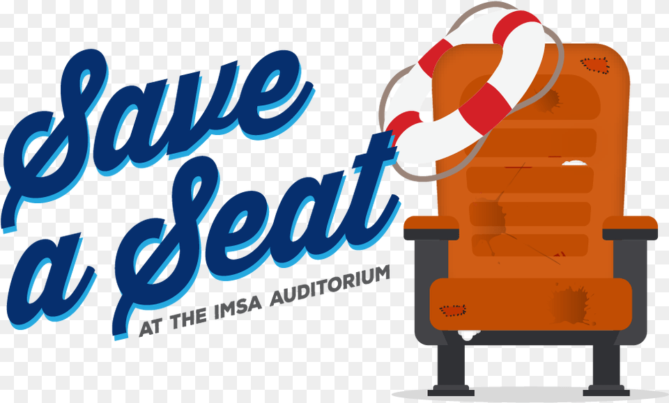 Save A Seat At The Imsa Auditorium Graphic Design, Water, Furniture, Chair, Dynamite Png Image