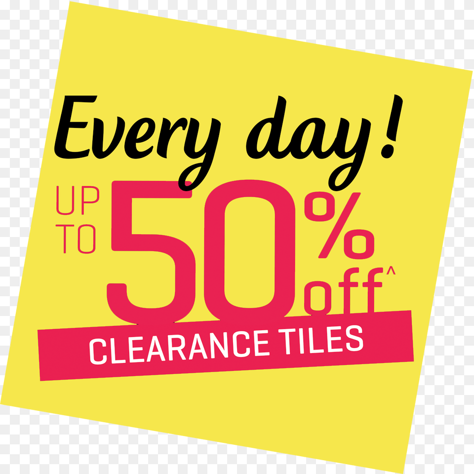Save Up To 50 Off Clearance Tiles Every Day Graphic Design, Advertisement, Poster, Text Free Transparent Png