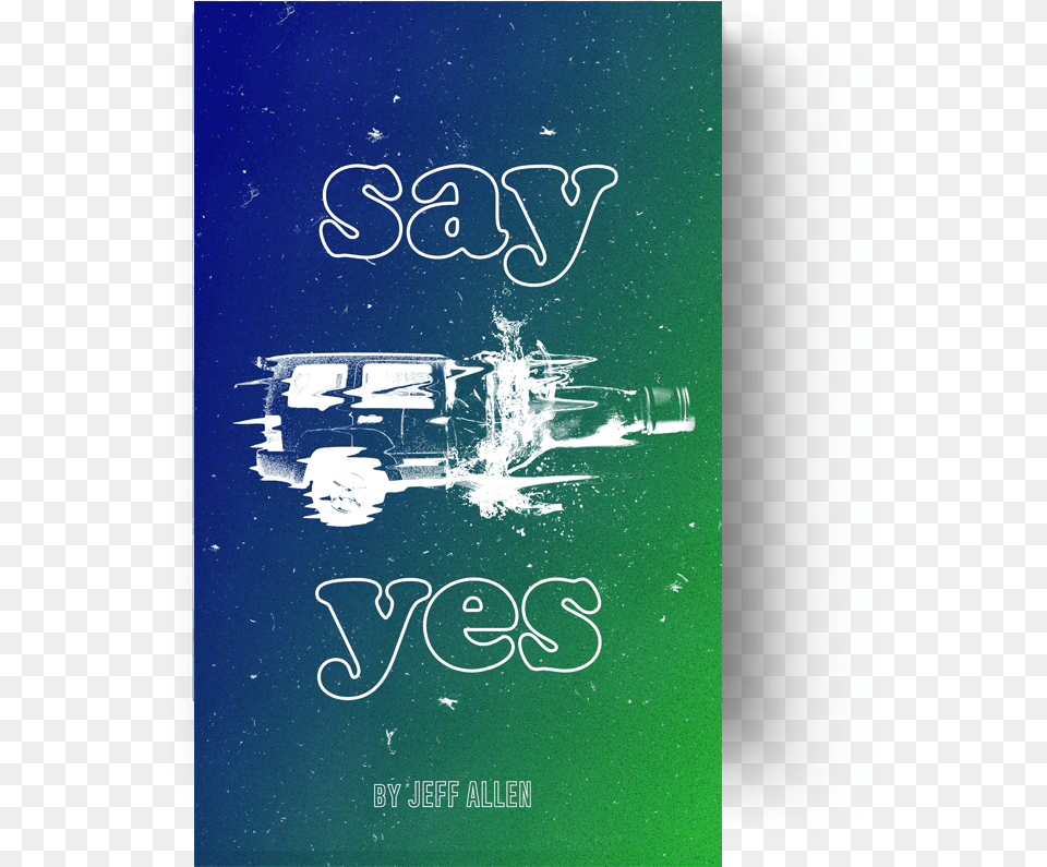Say Yes Book Cover, Advertisement, Poster, Car, Transportation Free Png