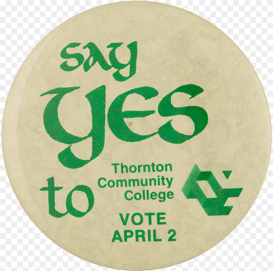 Say Yes To Thornton Community College Cause Busy Beaver Label, Symbol, Text, Disk, Recycling Symbol Png Image