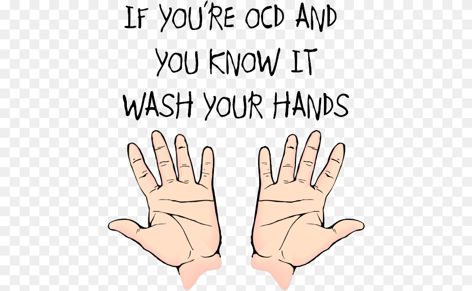 Saying That Though It Does Appear To Me That Most You Know You Have Ocd, Body Part, Clothing, Finger, Glove Png