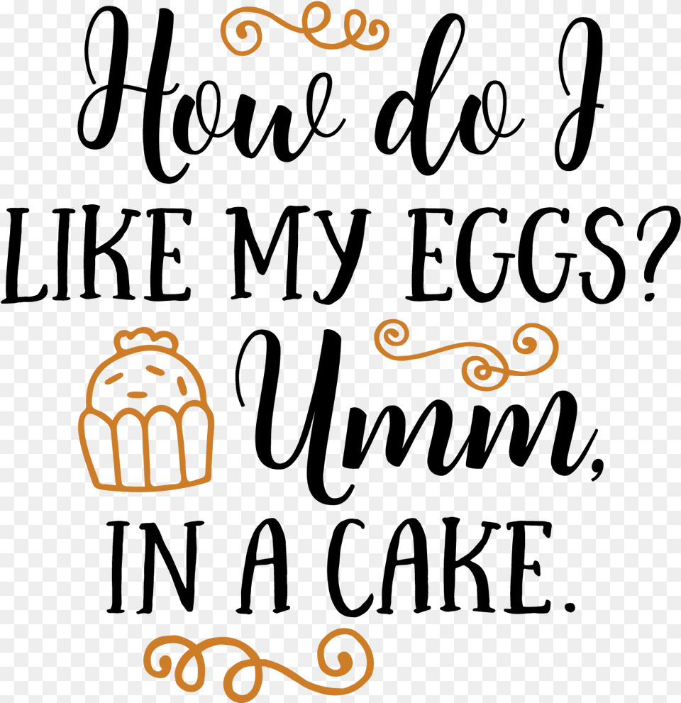 Sayings Cricut Design Searching Cooking Baking Do I Like My Eggs Umm Free Png
