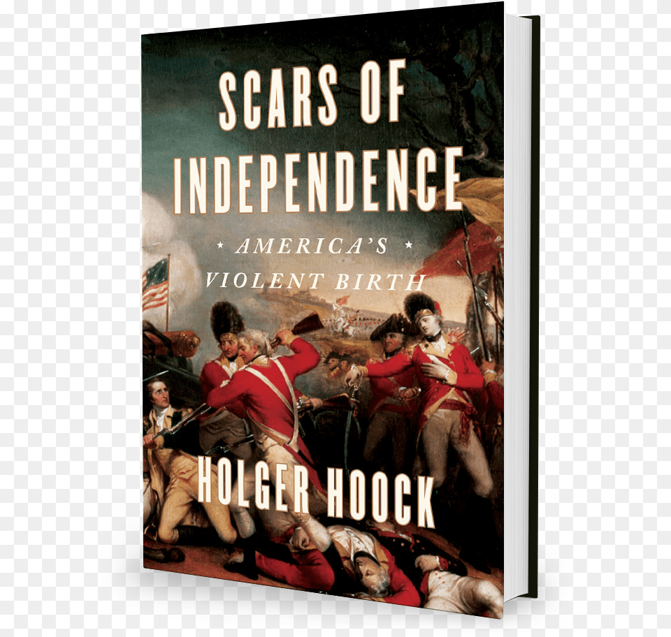 Scars Of Independence By Holger Hoock Book Scars Of Independence, Publication, Novel, Baby, Person Png Image