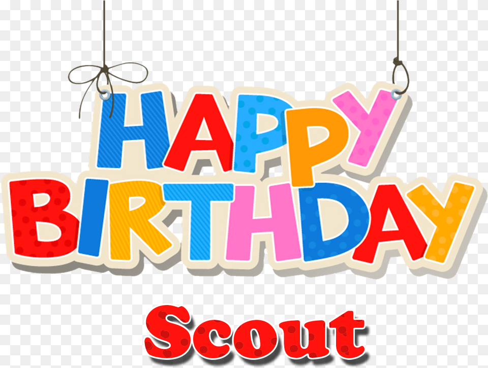 Scout Happy Birthday Name Happy Birthday Sunny Name, Chandelier, Lamp, Dynamite, Text Free Transparent Png