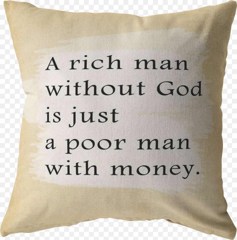 Scripture Pillows A Rich Man Is Without God Is Just Cushion Free Png Download