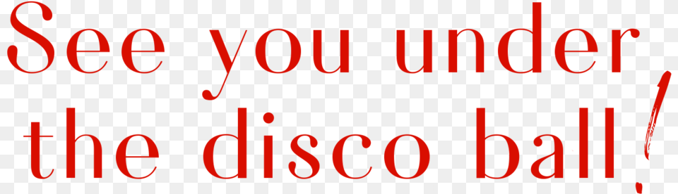 See You Under Disco Ball, Text, Alphabet Free Transparent Png