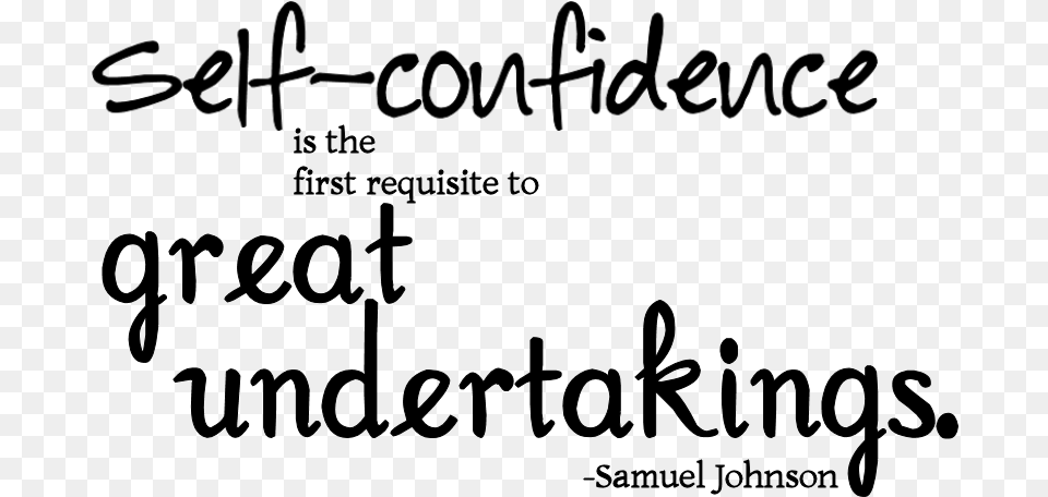 Self Confidence Is The First Requisite To Great Undertakings, Gray Png