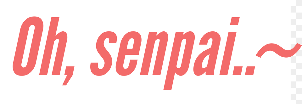 Senpai Anime Manga Oh Text Quote Cute Kawaii Poster, Dynamite, Weapon Png