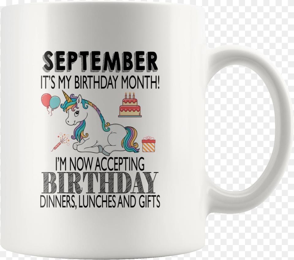 September It S My Birthday Month I M Now Accepting Beer Stein, Cup, Beverage, Coffee, Coffee Cup Png