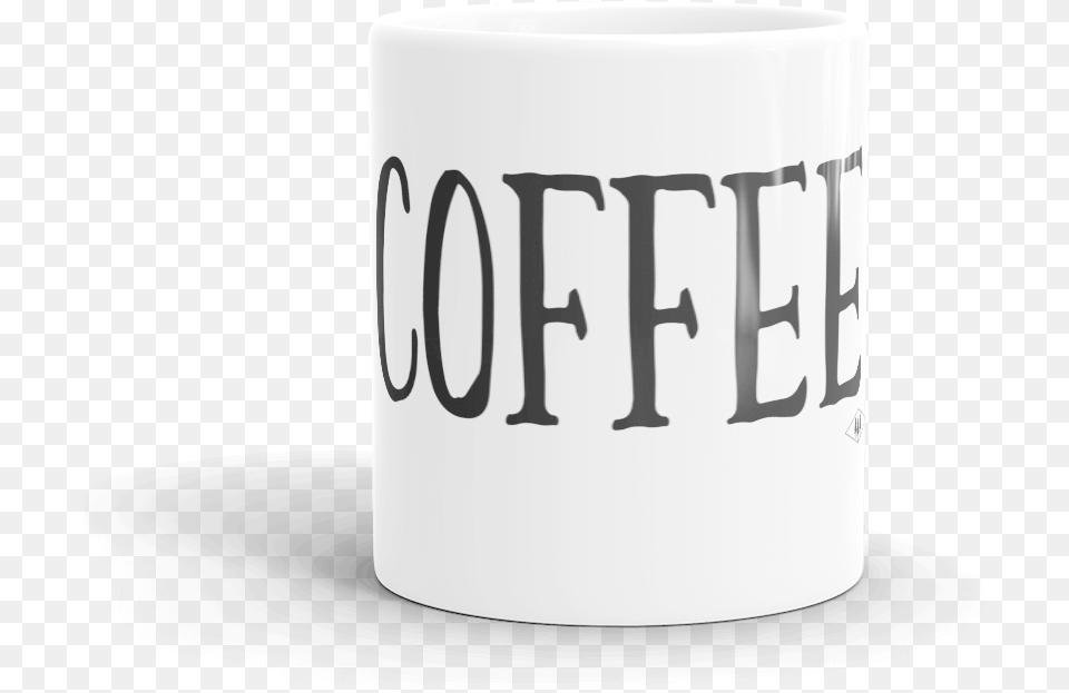 Serioulsy It Is All About The Coffee Coffee Mug By Coffee Cup, Beverage, Coffee Cup Png