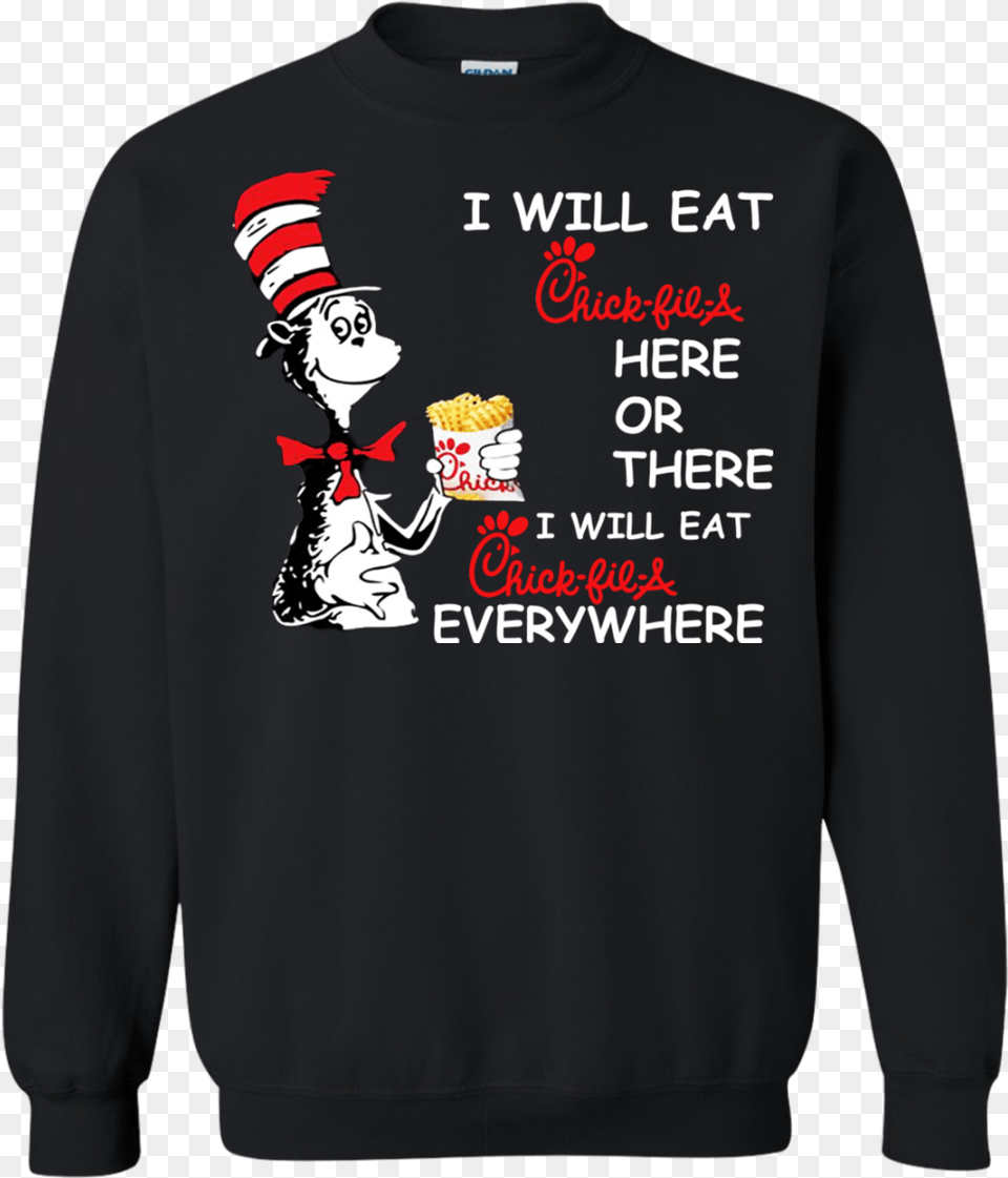 Seuss I Will Eat Chick Fil A Here Or There Shirt Hoodie Key And Peele Shirt, Clothing, Sweatshirt, Sweater, Knitwear Free Png Download