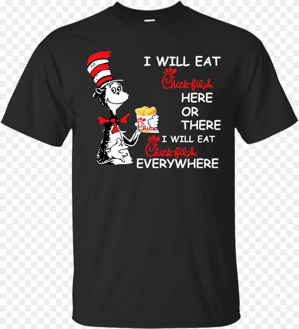 Seuss I Will Eat Chick Fil A Here Or There Shirt Hoodie T Shirt, Clothing, T-shirt, Baby, Person Png
