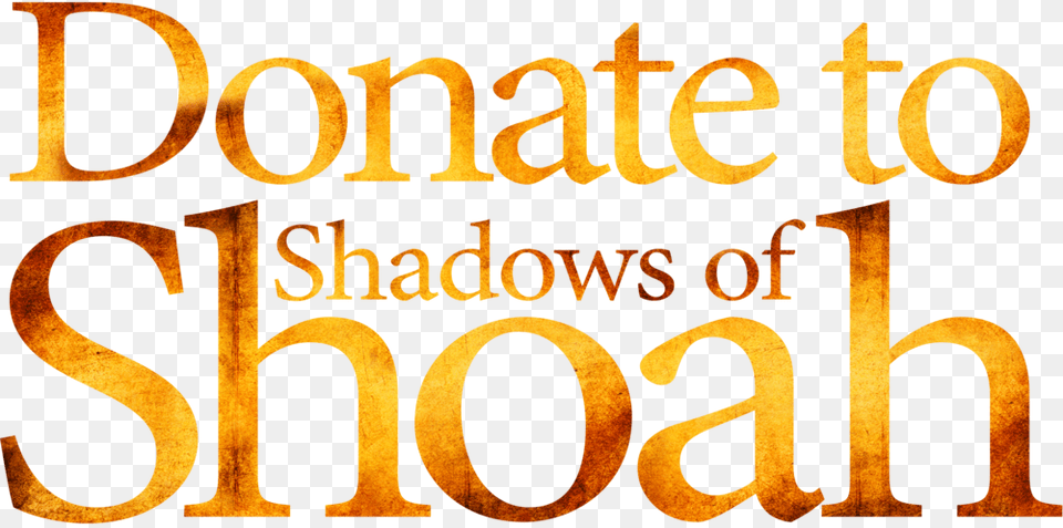 Shadows Of Shoah Logo Donate Time To Go, Text, Book, Publication, Number Free Png Download