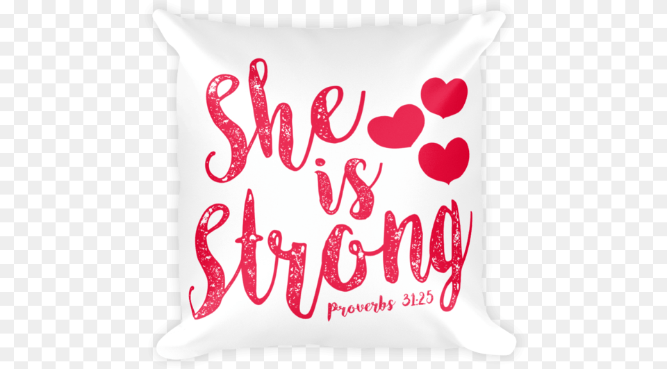 She Is Strong Basic Pillow Case W Stuffing Throw Pillow, Cushion, Home Decor, Food, Ketchup Free Png