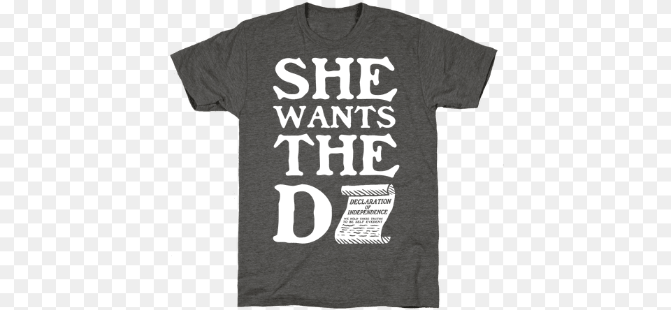 She Wants The D Transparent Image Blantech, Clothing, T-shirt, Shirt Free Png Download