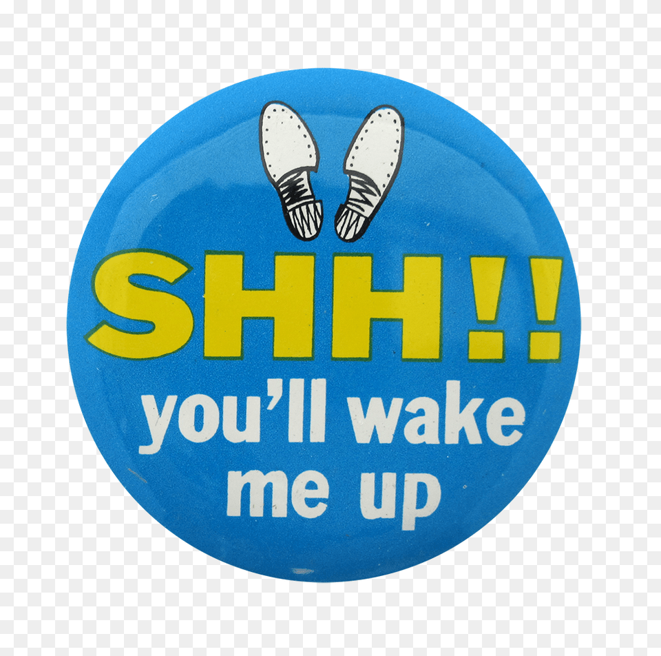 Shh Youll Wake Me Circle, Light, Logo, Clothing, Footwear Free Png Download