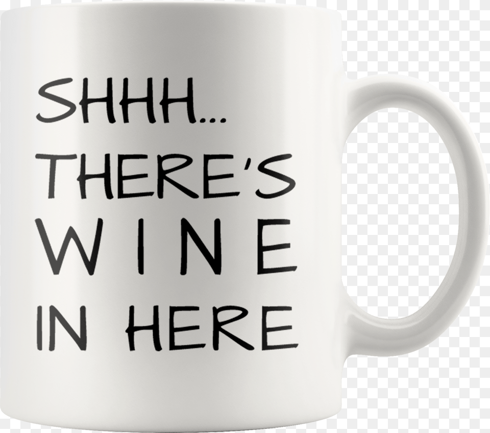 Shhh There39s Wine In Here White Mug, Cup, Beverage, Coffee, Coffee Cup Png Image