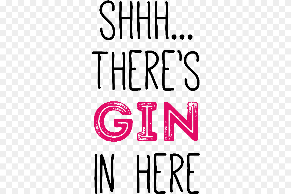 Shhh Theres Gin In Here Calligraphy, Logo, Text Png Image