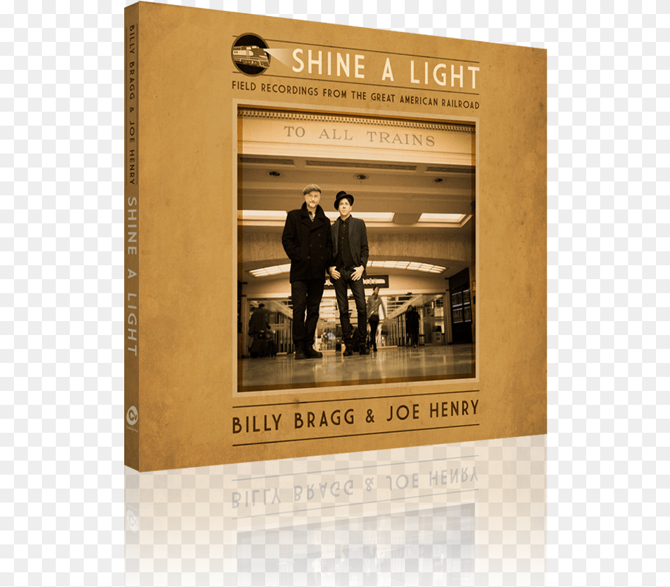 Shine A Light Billy Bragg Amp Joe Henry Shine A Light 2016, Clothing, Coat, Adult, Person Free Transparent Png