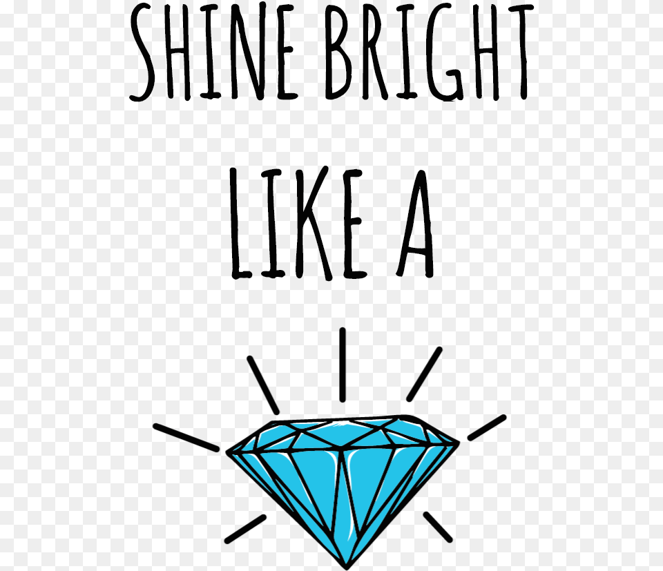 Shine Bright Like A Diamond Shine Bright Like A Diamond Transparent, Accessories, Gemstone, Jewelry Free Png