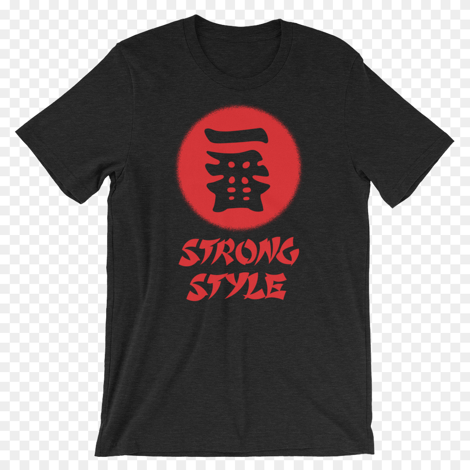 Shinsuke Nakamura Strong Style Unisex T Shirt, Clothing, T-shirt Free Png Download
