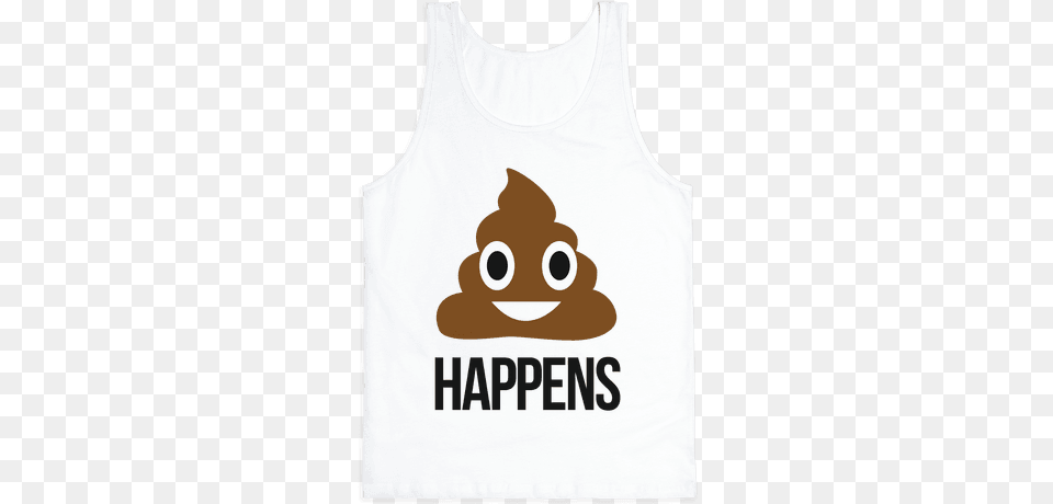 Shit Shit Happens Poop Happens T Shirt, Clothing, Tank Top Png