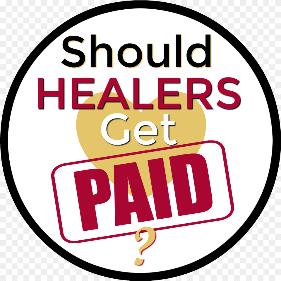 Should Healers Get Paid Circle, Logo, Text, Disk Png Image