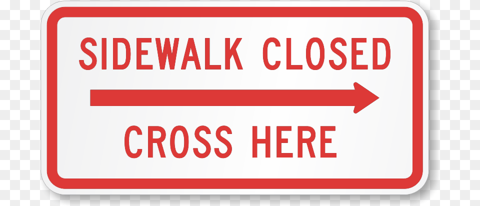 Sidewalk Closed Arrow Sign Nmc Signs Tm513j Sidewalk Closed Ahead Cross Here, Symbol, Road Sign, First Aid Png