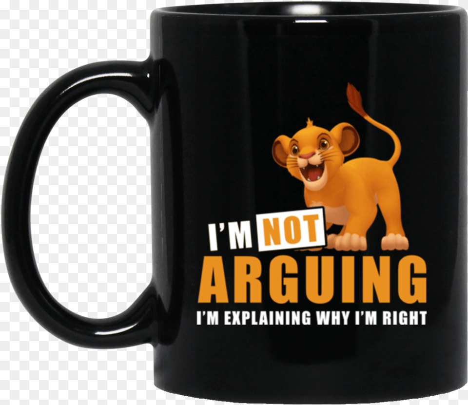 Simba Mug Im Not Arguing Im Explaining Im Right Coffee Beer Stein, Cup, Beverage, Coffee Cup Png