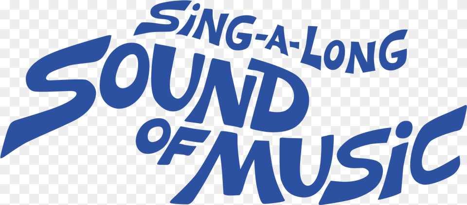 Sing A Long Sound Of Music Logo Transparent U0026 Svg Sound Of Music Poster, Text Png Image