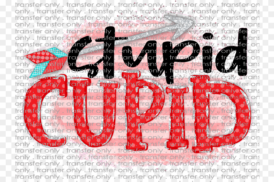 Siser Val 106 Stupid Cupid Calligraphy, Text, Art Free Transparent Png