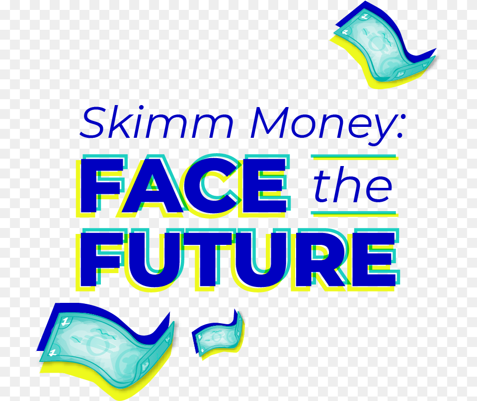 Skimm Money Face The Future, Light Png