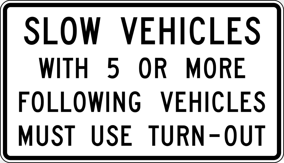 Slow Vehicles With 5 Or More Following Vehicles Must Use Turn Out Clipart, Text, Sign, Symbol, Scoreboard Png Image