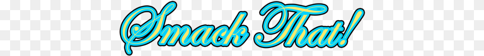 Smack That Calligraphy, Light, Neon, Text Free Png