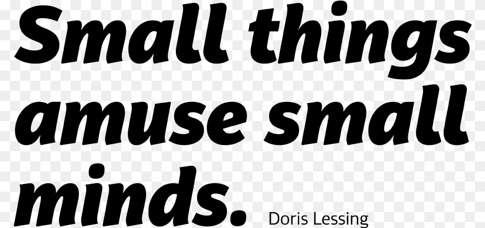 Small Things Amuses Small Minds, Gray Free Transparent Png