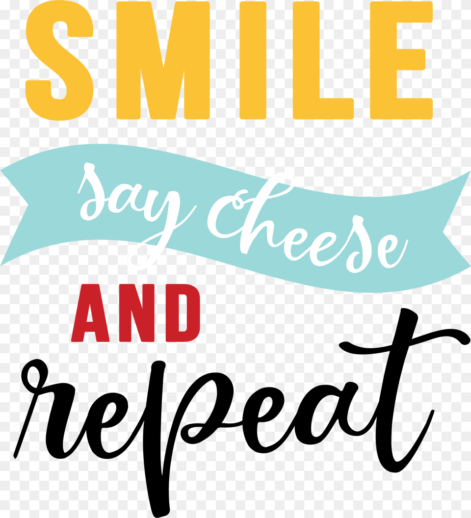 Smile Say Cheese And Repeat Svg Cut File Calligraphy, Book, Publication, Text Free Png