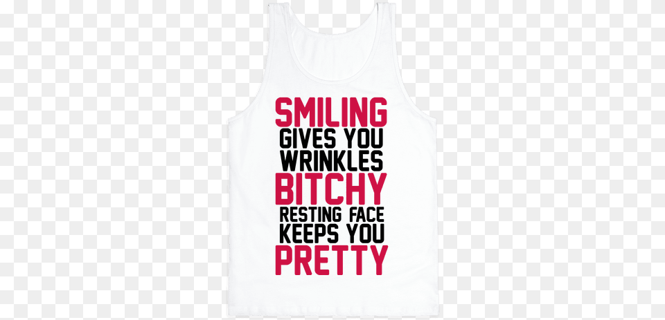 Smiling Gives You Wrinkles But Bitchy Resting Faces Active Tank, Clothing, Tank Top, T-shirt Free Png Download