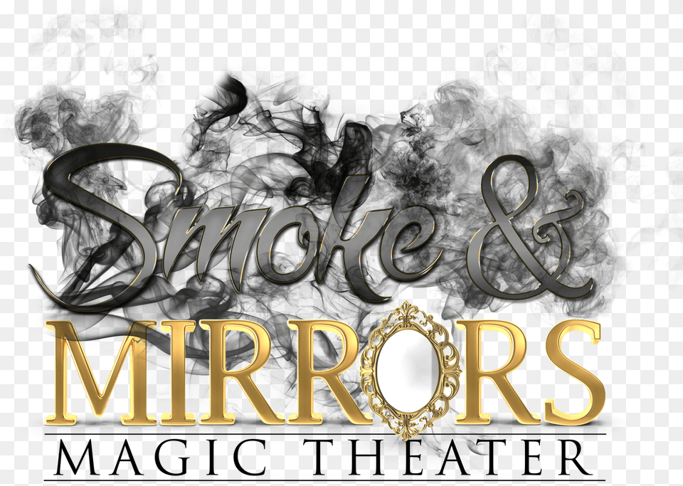 Smoke U0026 Mirrors Magic Theater Upcoming Events Smoke And Smoke And Mirrors Magic Show, Accessories, Text, Logo Free Png Download