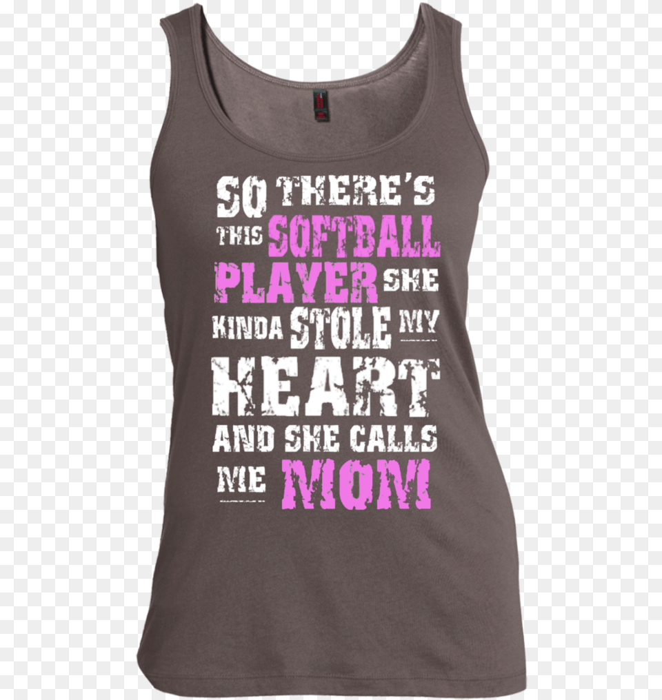 So There S This Softball Player She Kinda Stole My, Clothing, Tank Top, T-shirt, Shirt Png