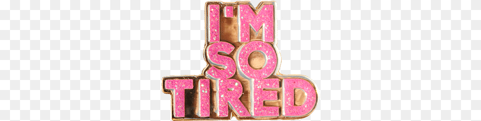 So Tired Lapel Pin Lapel Pin, Text, Symbol, Cross, Number Png